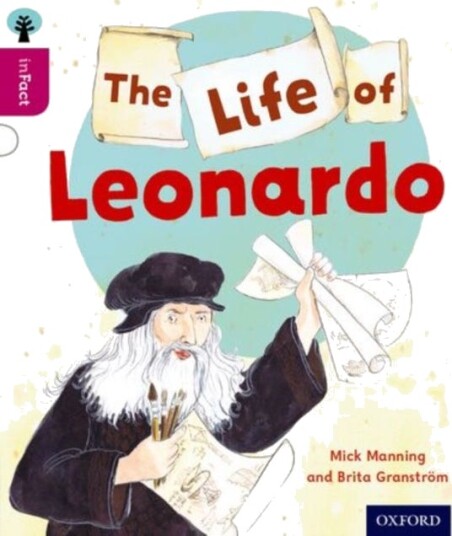 Oxford Reading Tree inFact: Level 10: The Life of Leonardo Oxford Reading Tree inFact: Level 10: The Life of Leonardo