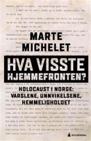 Hva visste hjemmefronten?: Holocaust i Norge: varslene, unnvikelsene, hemmeligholdet, Pent brukt bok uten markeringer