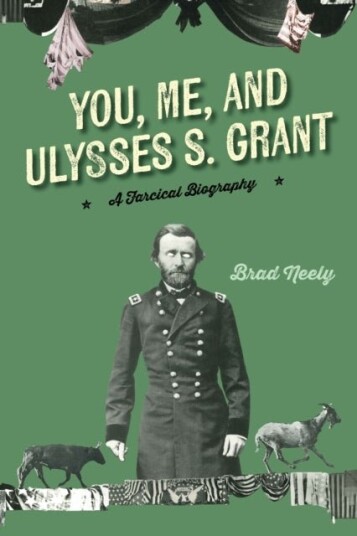 You, Me, and Ulysses S. Grant You, Me, and Ulysses S. Grant