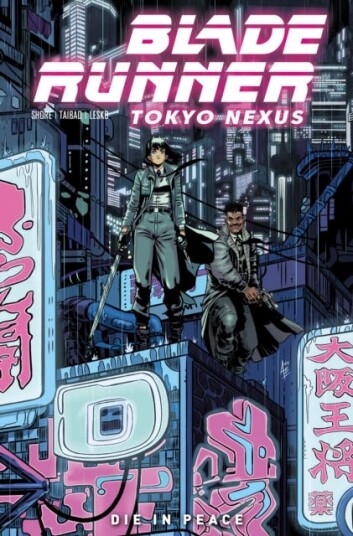 Blade Runner: Tokyo Nexus: Die In Peace Blade Runner: Tokyo Nexus: Die In Peace