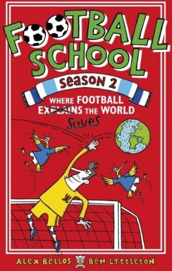Football School Season 2: Where Football Explains The World Av Alex Bellos, Ben Lyttleton