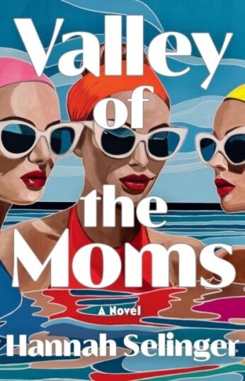 Valley of the Moms Valley of the Moms