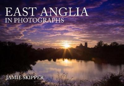 East Anglia in Photographs
