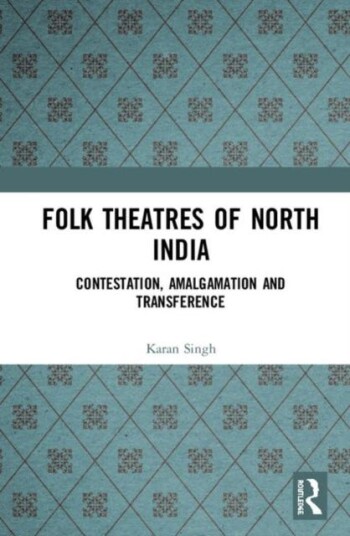 Folk Theatres Of North India Av Karan Singh