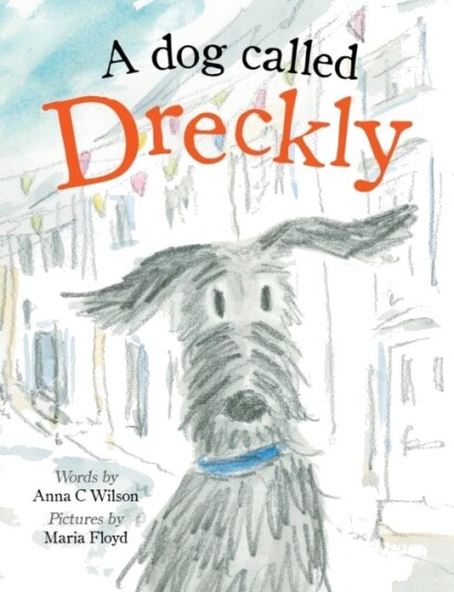 A Dog Called Dreckly A Dog Called Dreckly