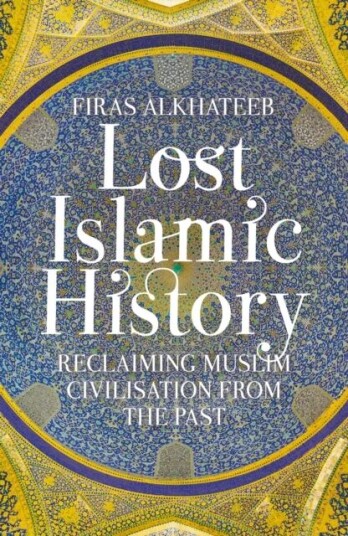 Lost Islamic History Av Firas Alkhateeb Lost Islamic History Av Firas Alkhateeb