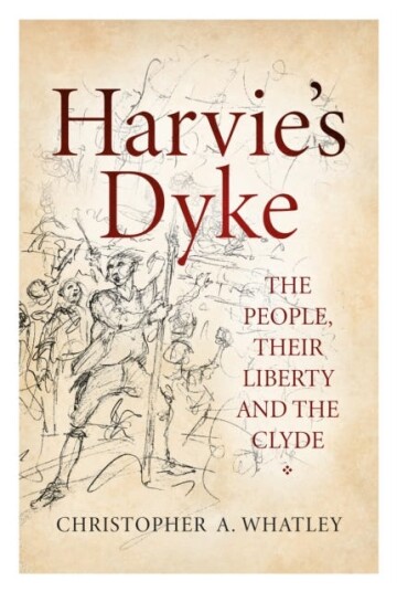 Harvie's Dyke The People, their Liberty and the Clyde Harvie's Dyke The People, their Liberty and the Clyde