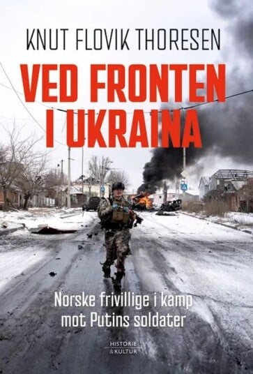 Ved Fronten I Ukraina Av Knut Flovik Thoresen
