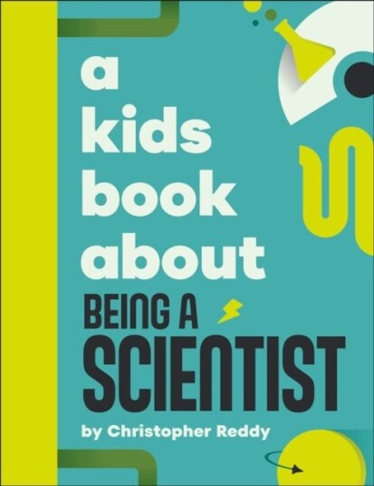 A Kids Book About Being A Scientist A Kids Book About Being A Scientist