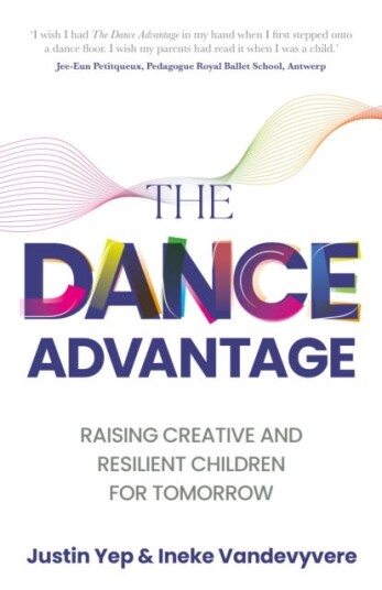 The Dance Advantage Raising creative and resilient children for tomorrow The Dance Advantage Raising creative and resilient children for tomorrow
