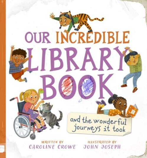 Our Incredible Library Book (And The Wonderful Journeys It Took) Av Caroline Crowe