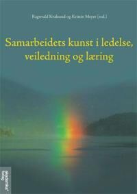 Samarbeidets Kunst I Ledelse, Veiledning Og Læring
