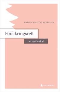 Forsikringsrett I Et Nøtteskall Av Harald Benestad Anderssen