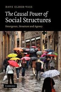 The Causal Power Of Social Structures Av Dave (Loughborough University) Elder-Vass