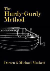 The Hurdy-Gurdy Method Av Doreen Muskett, Michael Musket The Hurdy-Gurdy Method Av Doreen Muskett, Michael Musket