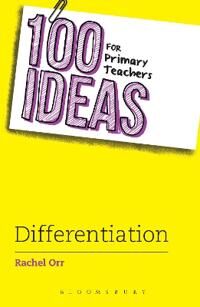 Orr Rachel 100 Ideas for Primary Teachers: Differentiation