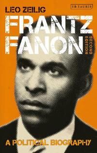 Frantz Fanon Av Leo (Institute Of Commonwealth Studies University Of London) Zeilig