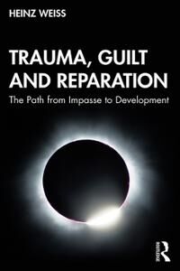 Trauma, Guilt And Reparation Av Heinz (Robert-Bosch-Clinic Germany) Weiss