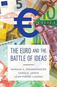 Brunnermeier Markus K. The Euro and the Battle of Ideas