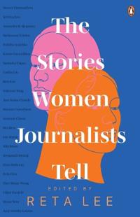 Lee Reta The Stories Women Journalists Tell