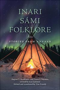 Inari Sami Folklore Av August V. Koskimies, Toivo I. Itkonen, Tim Frandy