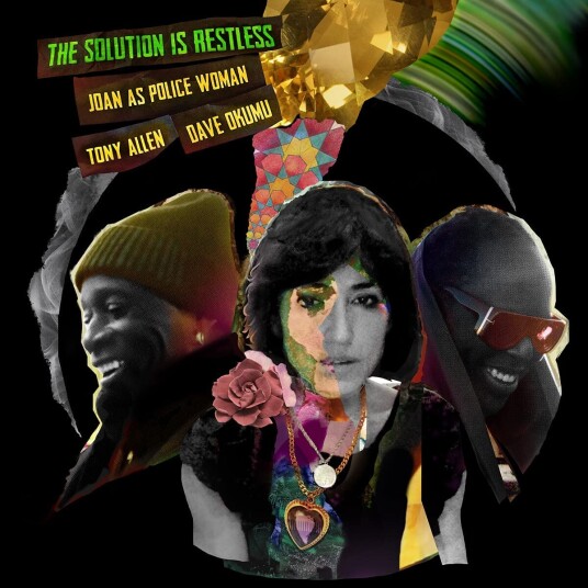 Joan As Police Woman, Tony Allen, Dave Okumu  Solution Is Restless  CD
