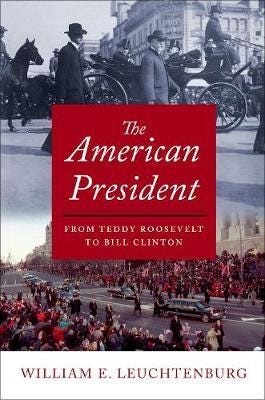The American President From Teddy Roosevelt to Bill Clinton