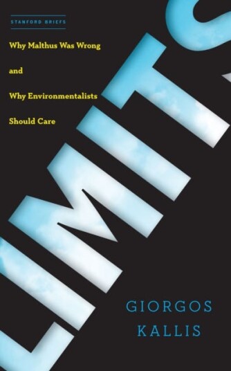 Limits  Why Malthus Was Wrong and Why Environmentalists Should Care