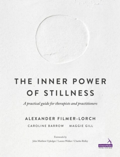 The Inner Power Of Stillness Av Alexander Filmer-Lorch, Caroline Barrow, Maggie Gill