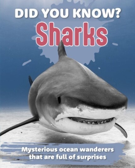 Did You Know? Sharks Did You Know? Sharks