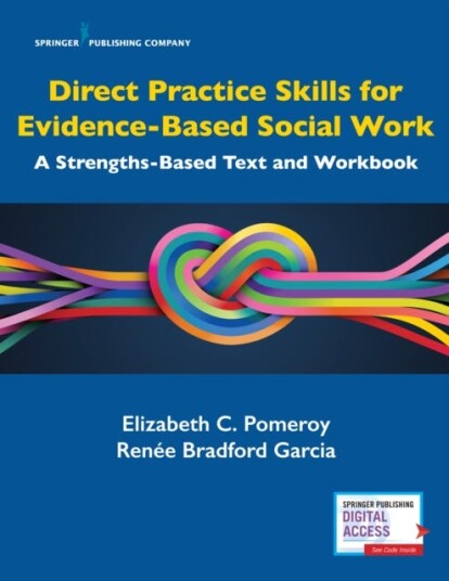 Direct Practice Skills For Evidence-Based Social Work Av Elizabeth C. Pomeroy, Renee Msw Lcsw Bradford Garcia
