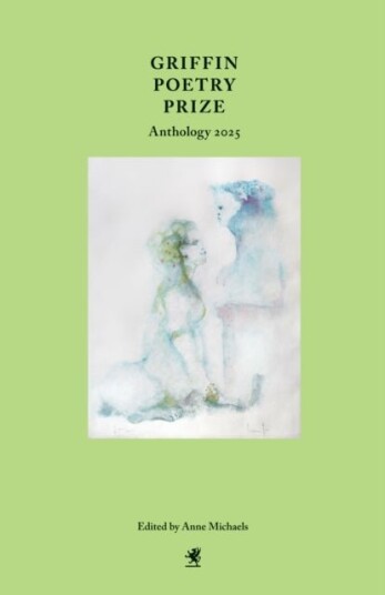 Griffin Poetry Prize Anthology 2025 Griffin Poetry Prize Anthology 2025