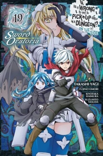 Is It Wrong To Try To Pick Up Girls In A Dungeon? On The Side: Sword Oratoria, Vol. 19 (Manga) Av Fujino Omori, Takashi Yagi