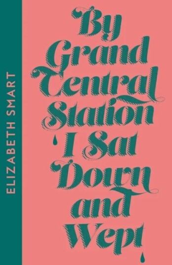 By Grand Central Station I Sat Down And Wept Av Elizabeth Smart