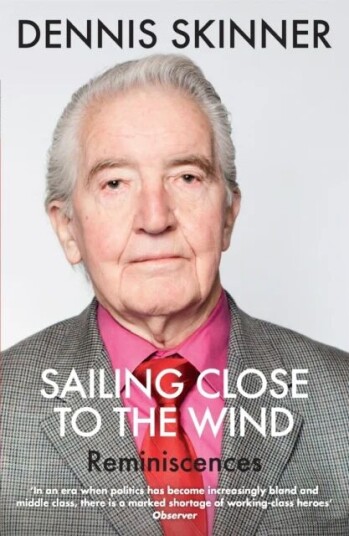 Sailing Close To The Wind Av Dennis Skinner, Kevin Maguire