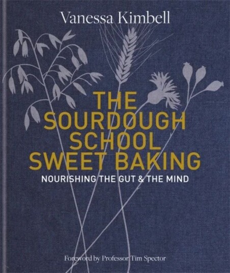 The Sourdough School: Sweet Baking Av Vanessa Kimbell