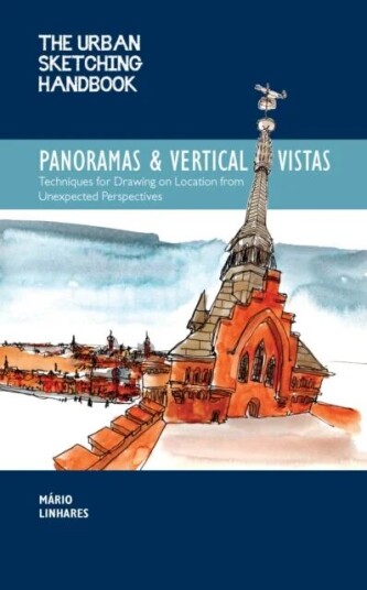 The Urban Sketching Handbook Panoramas And Vertical Vistas Av Mario Linhares