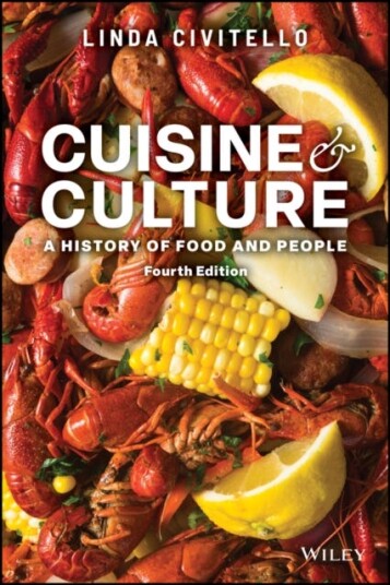 Cuisine and Culture  A History of Food and People