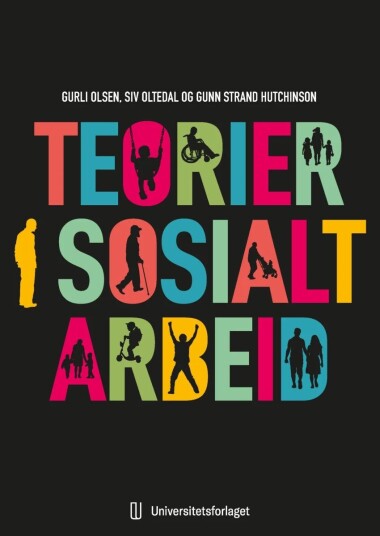 Teorier I Sosialt Arbeid Av Gunn Strand Hutchinson, Gurli Olsen, Siv Oltedal
