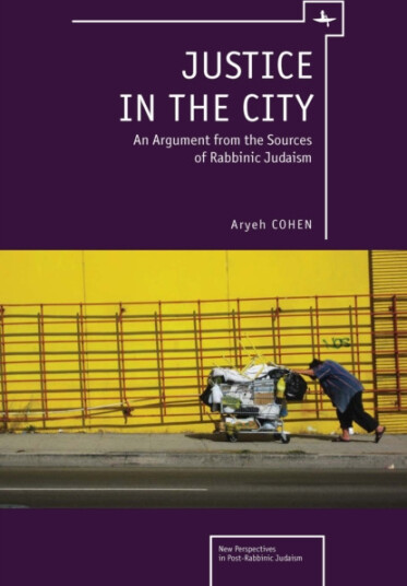 Justice in the City  An Argument from the Sources of Rabbinic Judaism