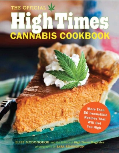 Official High Times Cannabis Cookbook Official High Times Cannabis Cookbook
