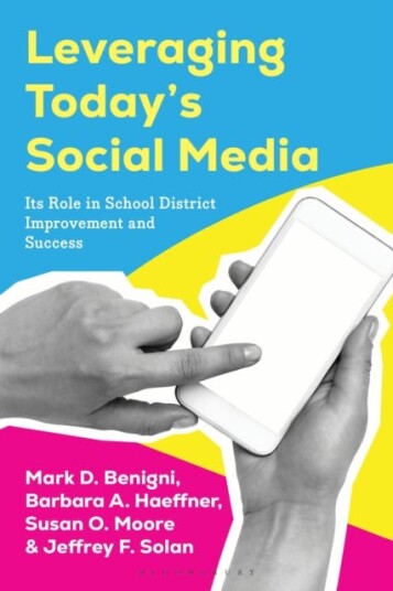 Leveraging Today’s Social Media  Its Role in School District Improvement and Success