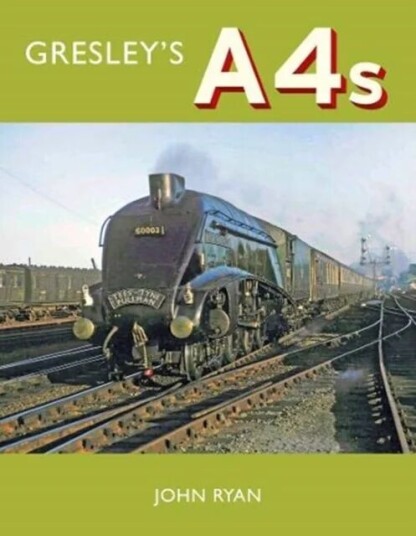 Gresley'S A4'S Av John Ryan Gresley'S A4'S Av John Ryan
