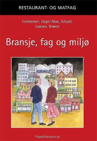 Bransje, Fag Og Miljø Av Maria Brænd, Helge Helmersen, Ottar Isaksen, Ingun Dager Moe, Inger Schjøll