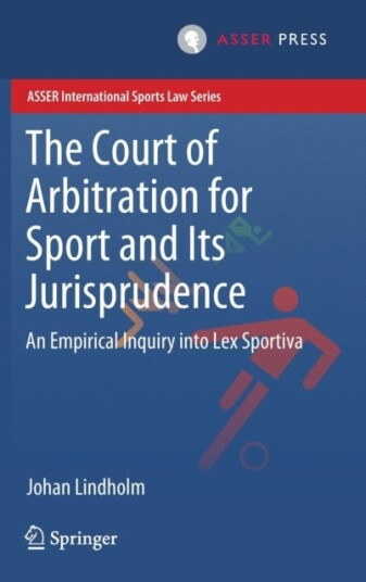 The Court of Arbitration for Sport and Its Jurisprudence An Empirical Inquiry into Lex Sportiva
