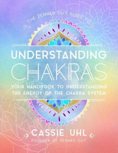 The Zenned Out Guide to Understanding Chakras av Cassie Uhl