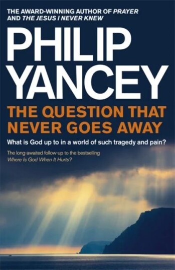 The Question That Never Goes Away Av Philip Yancey