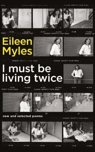 I Must Be Living Twice Av Mx Eileen Myles