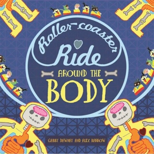 A Roller-Coaster Ride Around The Body Av Gabby Dawnay