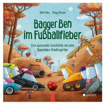 Bagger Ben Im Fußballfieber Av Dörte Horn